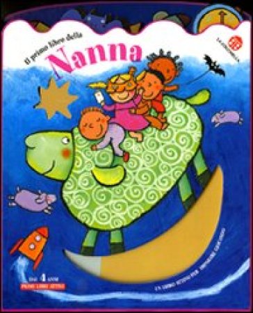 Il primo libro della nanna. Ediz. illustrata