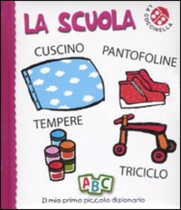 La scuola. Il mio primo piccolo dizionario. Ediz. illustrata-0