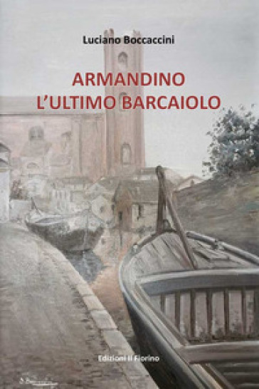 Armandino l'ultimo barcaiolo