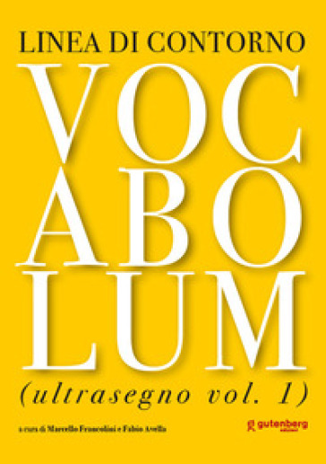 Vocabolum. Ultrasegno. Vol. 1