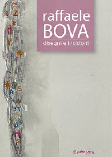 Raffaele Bova. Disegni e incisioni. Ediz. critica
