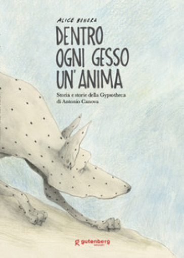 Dentro Ogni Gesso Un'anima. Storia E Storie Della Gypsotheca Di Antonio Canova. Ediz. Illustrata-image
