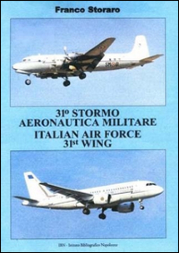 31° Stormo Aeronautico Militare Italian Air Forze 31st Wing. Ediz. illustrata