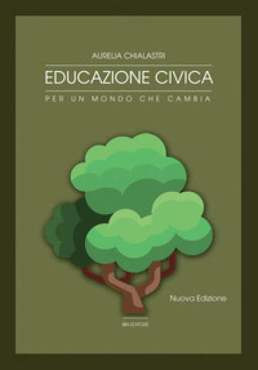 Educazione civica. Per un mondo che cambia. Per le Scuole superiori. Con espansione online