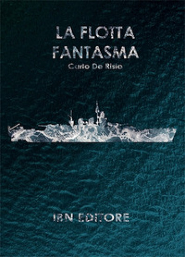 La flotta fantasma. Decine di corazzate, nessuna nave a fondo