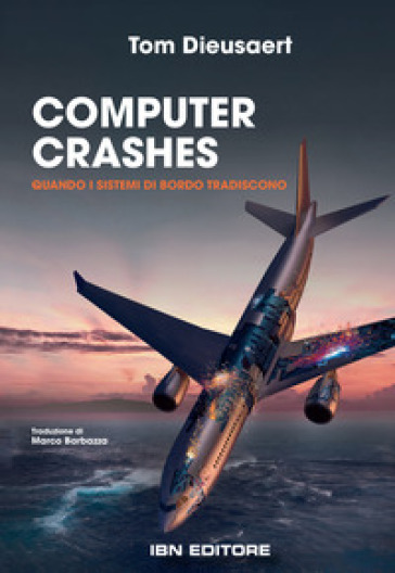 Computer Crashes. Quando i sistemi di bordo tradiscono