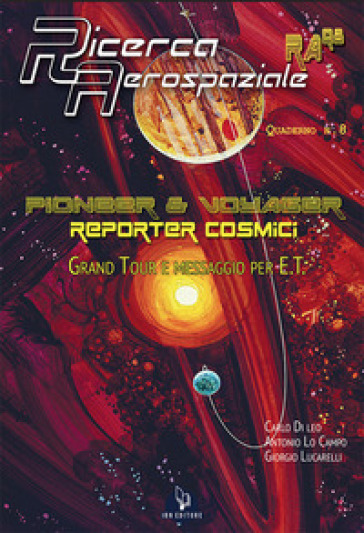 Pioneer & voyager reporter cosmici. Grand Tour e messaggio per E.T.