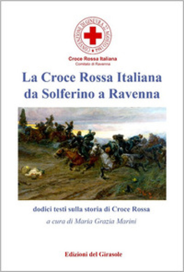 La Croce Rossa Italiana da Solferino a Ravenna