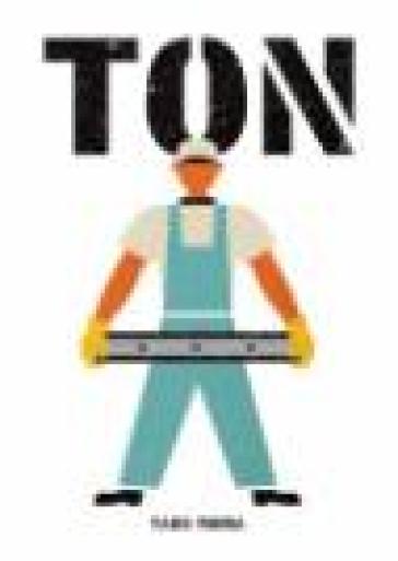 Ton. Tonnellata. Ediz. illustrata
