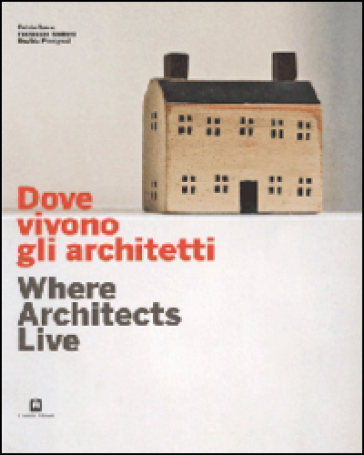 Dove Vivoni Gli Architetti-Where Architects Live. Ediz. Illustrata