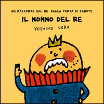 Il nonno del Re. Ediz. illustrata