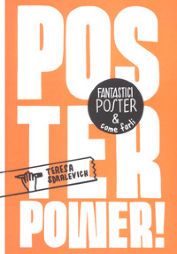 Poster power! Fantastici poster &amp; come farli