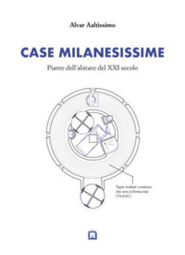 Case milanesissime. Piante dell'abitare del XXI secolo-0