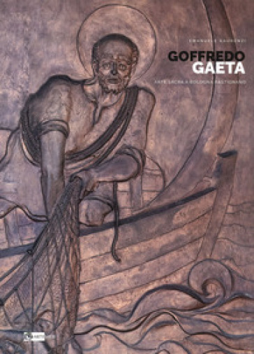 Goffredo Gaeta. Arte sacra a Bologna. Rastignano. Ediz. a colori