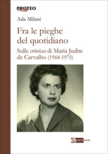 Fra le pieghe del quotidiano. Sulle «crónicas» di Maria Judite de Carvalho (1968-1975)