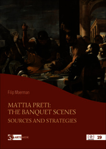 Mattia Preti: the banquet scenes. Sources and strategies