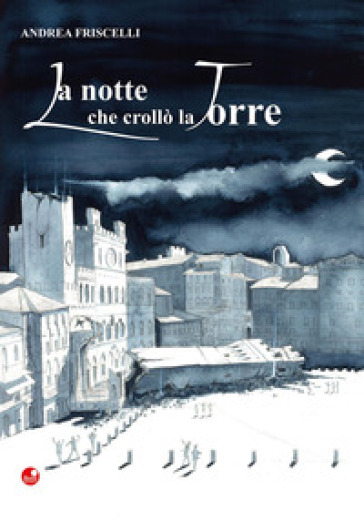 La notte che crollò la torre