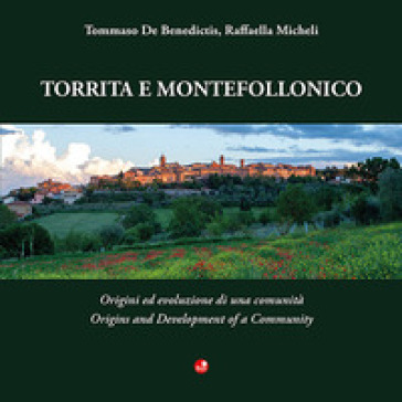 Torrita e Montefollonico. Origini ed evoluzione di una comunità-Origins and development of a community