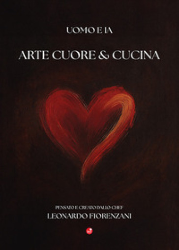 Arte cuore & cucina. Uomo e IA