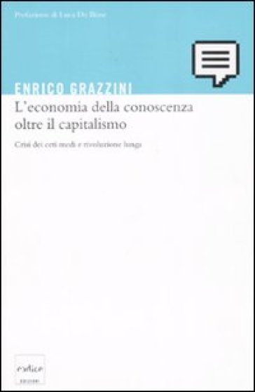 L'economia della conoscenza oltre il capitalismo. Crisi dei ceti medi e rivoluzione lunga