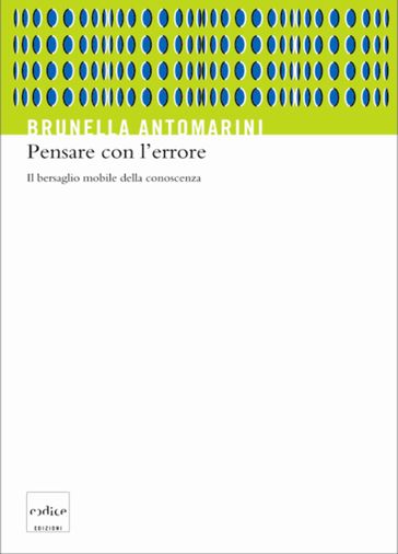 Pensare con l'errore. Il bersaglio mobile della conoscenza