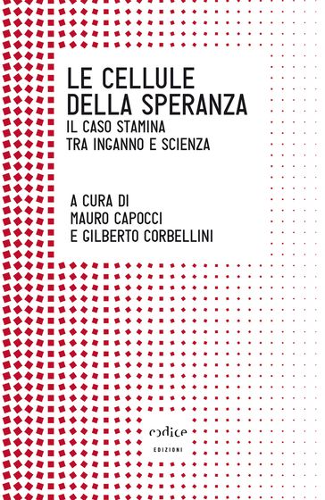 Le cellule della speranza. Il caso Stamina tra inganno e scienza