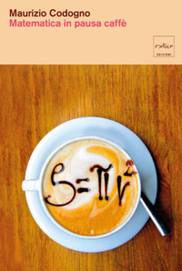 Matematica in pausa caffè. Nuova ediz.