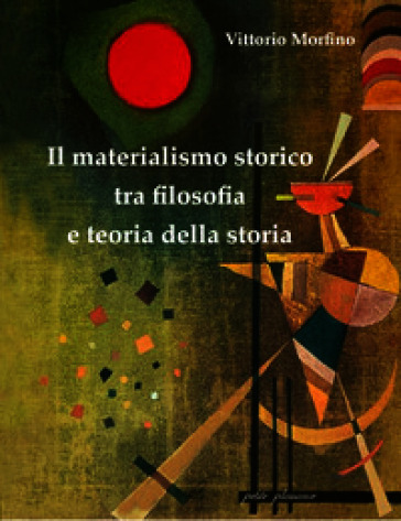 Il materialismo storico tra filosofia e teoria della storia