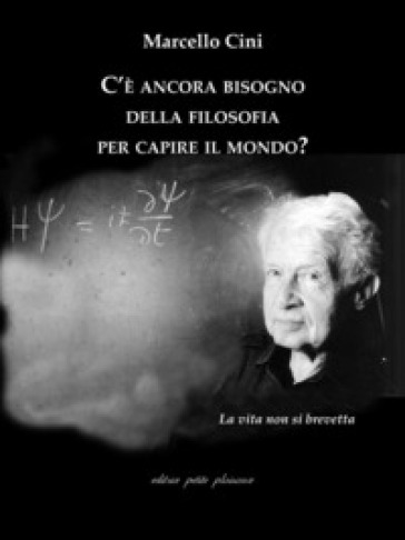 C'è ancora bisogno della filosofia per capire il mondo?