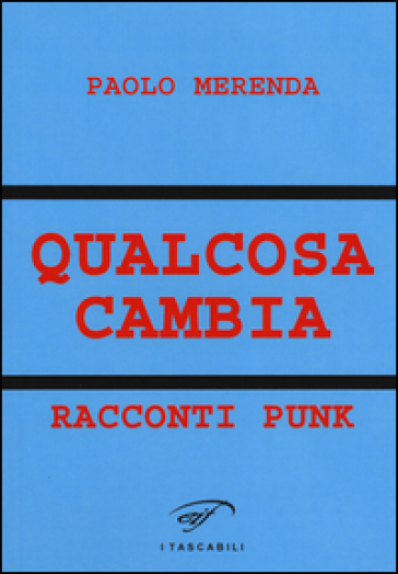 Qualcosa cambia. Racconti punk