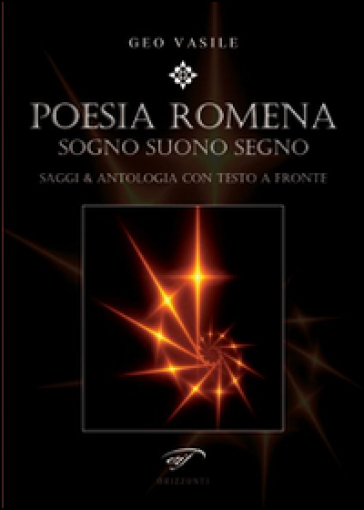 Poesia romena. Sogni suono segno. Saggi &amp; antologia. Testo rumeno a fronte