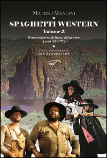 Spaghetti Western. Vol. 3: Il mezzogiorno di fuoco del genere (anni '68-'71)