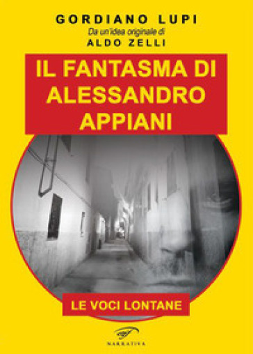 Il fantasma di Alessandro Appiani. Le voci lontane