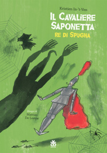 Il cavaliere Saponetta re di Spugna. Ediz. a colori