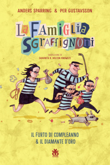Il furto di compleanno-Il diamante d'oro. La famiglia Sgraffignoni. Ediz. a colori