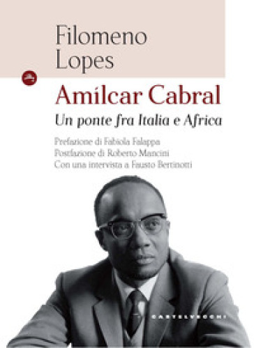 Amílcar Cabral. Un ponte fra Italia e Africa