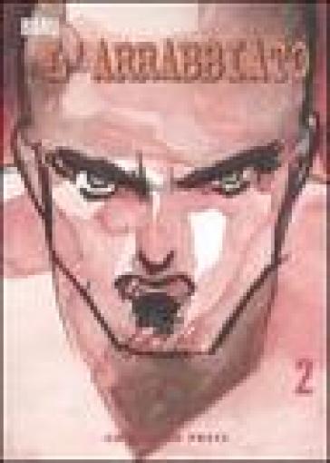 L'arrabbiato. Vol. 2