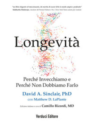 Longevità. Perché Invecchiamo E Perché Non Dobbiamo Farlo