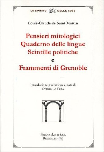 Pensieri mitologici. Quaderno delle lingue. Scintille politiche e frammenti di Grenoble