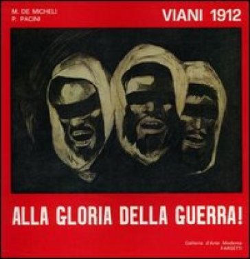 Viani 1912. Alla gloria della guerra! Ediz. illustrata-0