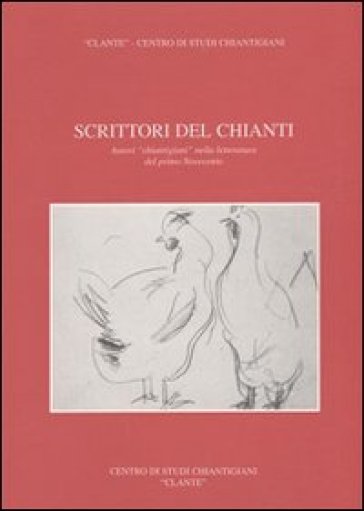 Scrittori del Chianti. Autori chiantigiani nella letteratura del primo Novecento
