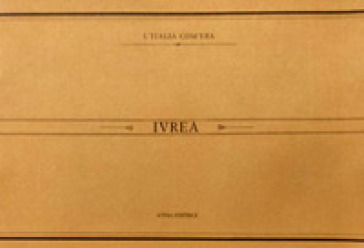 Ivrea. Immagini del passato. Ediz. illustrata