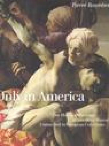 Only in America. One Hundred Paintings in American Museums Unmatched in European Collections. Ediz. illustrata