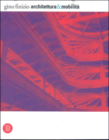 Architettura & mobilità. Ediz. illustrata