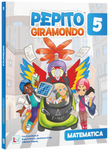 Pepito giramondo. Matematica e Scienze. Per la 5 ¿ classe della Scuola elementare. Con e-book. Con espansione online. Vol. 2
