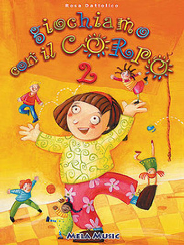 Giochiamo con il corpo. Per la Scuola elementare e materna. Con CD Audio. Vol. 2