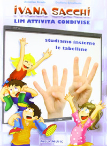 LIM attività condivise. Studiamo insieme le tabelline. Con CD-ROM-0