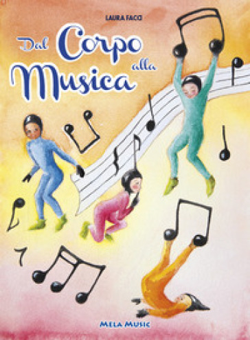 Dal corpo alla musica. Percorsi di educazione musicale nella scuola primaria. Con CD-Audio-0