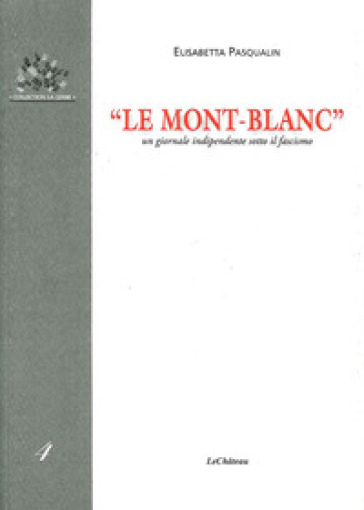 Le Mont-Blanc». Un giornale indipendente sotto il fascismo