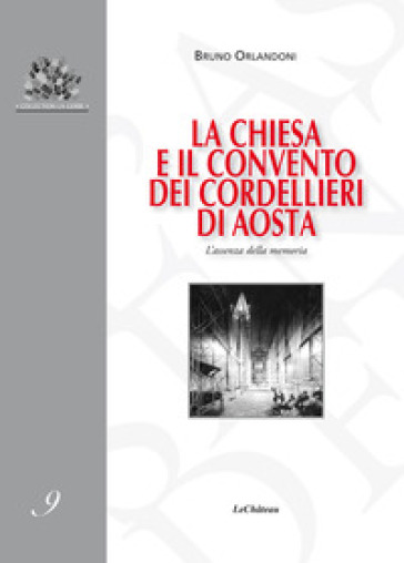 La chiesa e il convento dei Cordellieri di Aosta. L'assenza della memoria